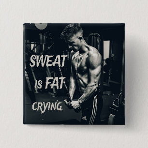 Sweat is Fat Crying Motivational Inspirational 15 Cm Square Badge