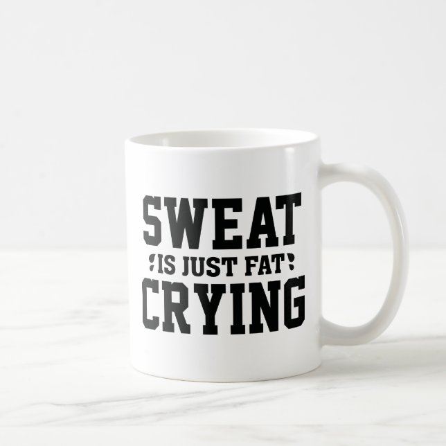 Sweat Is Just Fat Crying Coffee Mug (Right)