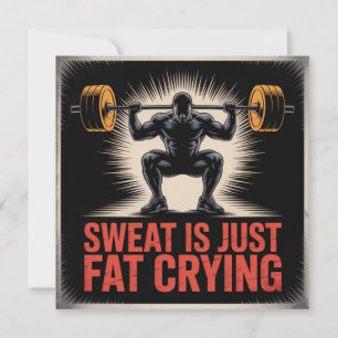 Sweat Is Just Fat Crying Invitation