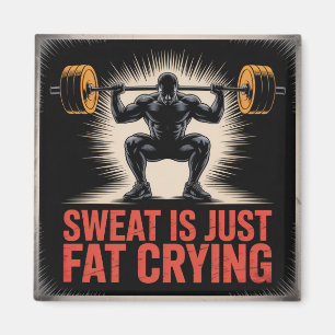 Sweat Is Just Fat Crying Magnet