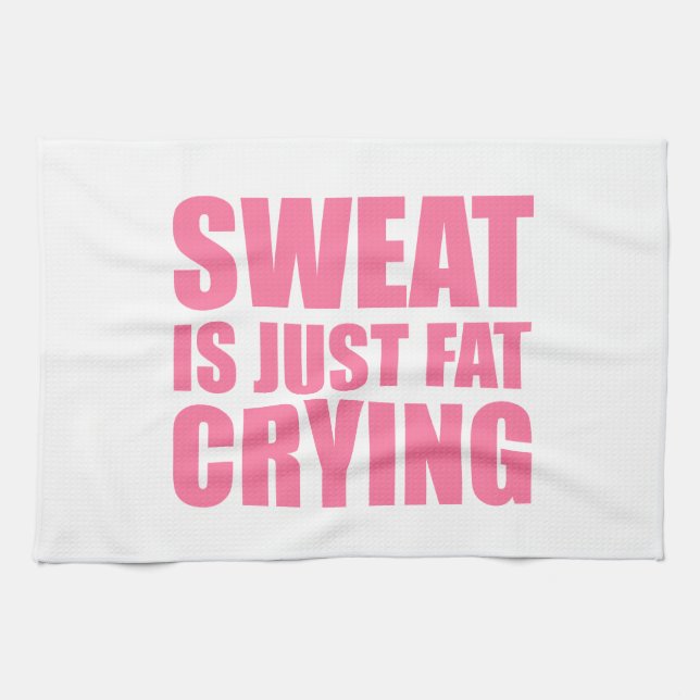Sweat Is Just Fat Crying Tea Towel (Horizontal)