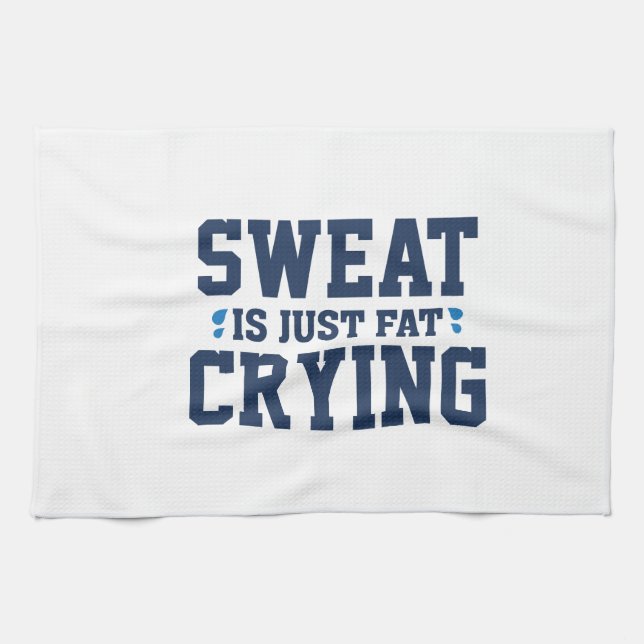 Sweat Is Just Fat Crying Tea Towel (Horizontal)