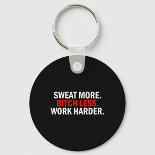Sweat More Less Work Harder Weightlifting Birthday Key Ring