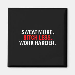 Sweat More Less Work Harder Weightlifting Birthday Magnet