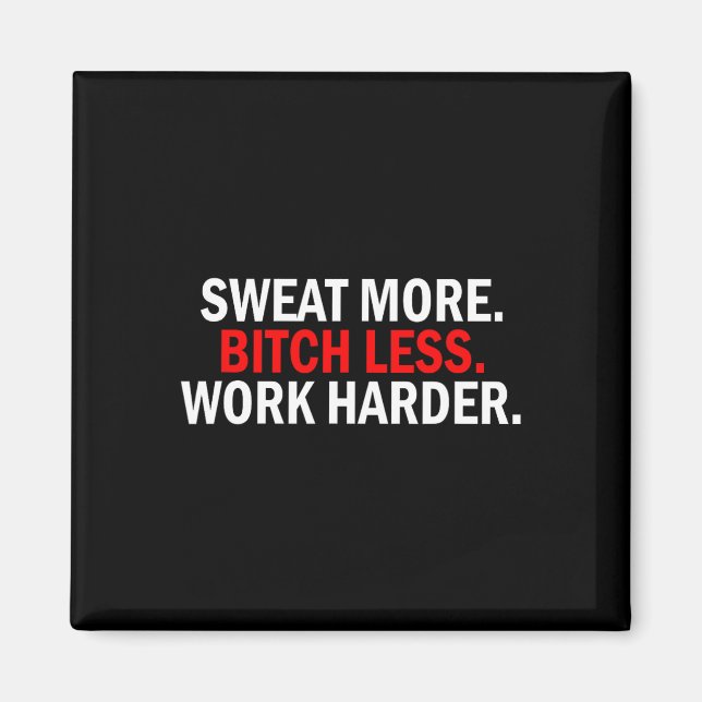 Sweat More Less Work Harder Weightlifting Birthday Magnet (Front)