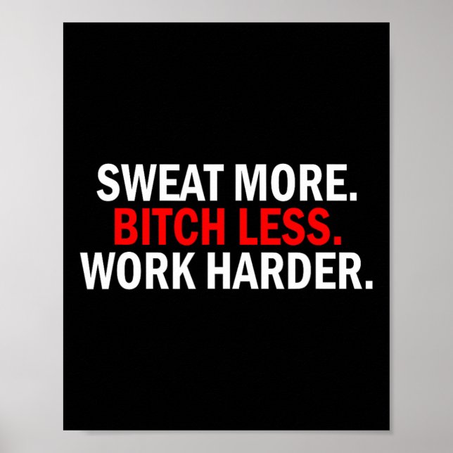 Sweat More Less Work Harder Weightlifting Birthday Poster (Front)