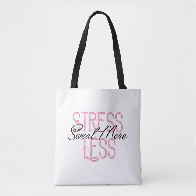 Sweat More Stess Less Large Tote Gym Bag (Front)