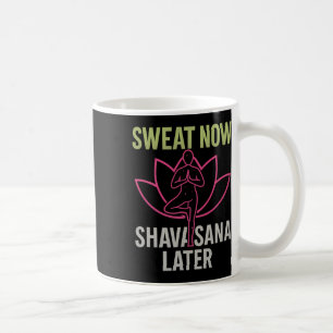 Sweat Now Shavasana Later Neon Yoga Lotus Graphic Coffee Mug