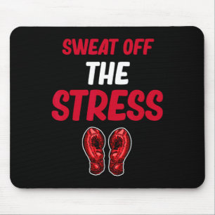 Sweat Off The Stress Funny Kickboxing Martial Arts Mouse Pad