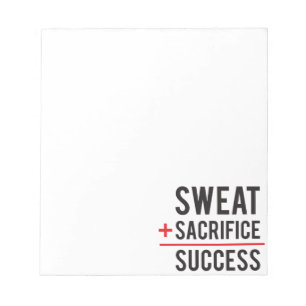 Sweat Plus Sacrifice Equals Success - Inspiration Notepad