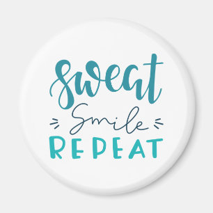 Sweat Smile Repeat Magnet