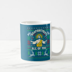 Sweater Disappointments All Jesus Christmas Ugly Coffee Mug