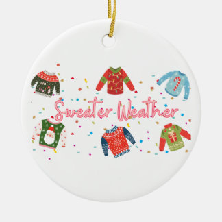 Sweater Weather  Ceramic Ornament