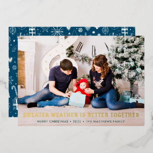 Sweater Weather is Better Together Christmas Photo Foil Holiday Card
