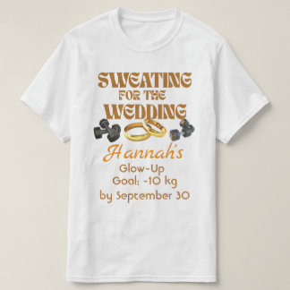 Sweating for the Wedding T-Shirt