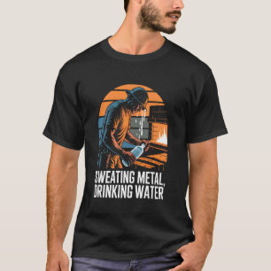 Sweating Metal Drinking Water Steel Mill Worker T-Shirt
