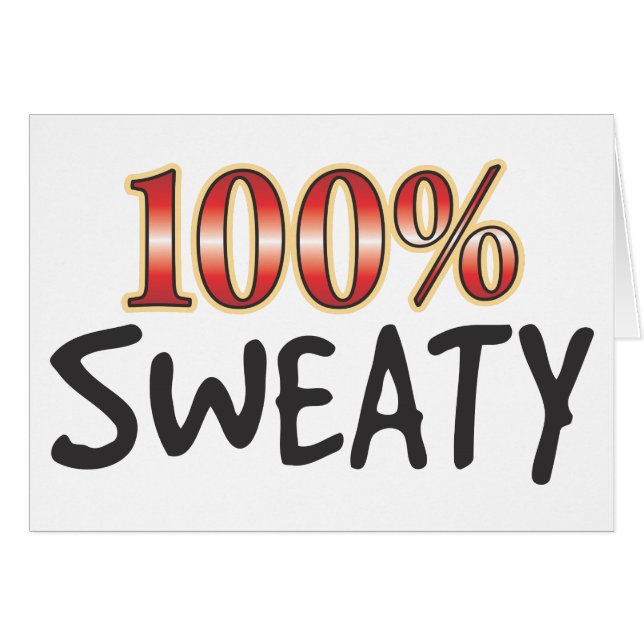 Sweaty 100 Percent (Front Horizontal)