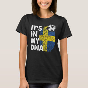Sweden In My Dna Swedish Flag Team Sweden T-Shirt