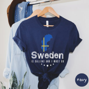 Sweden Is Calling And I Must Go T-shirt