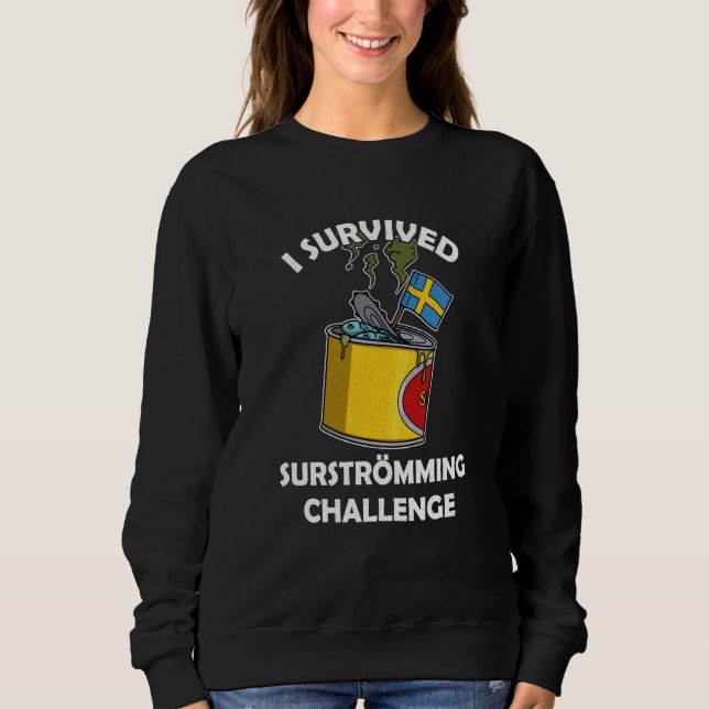 Sweden Swedish fish specialty Surstromming puke fi Sweatshirt (Front)