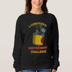 Sweden Swedish fish specialty Surstromming puke fi Sweatshirt