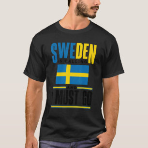 Sweden Swedish Sweden Flag Sweden Is Calling  1 T-Shirt