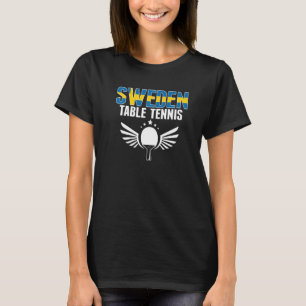 Sweden Table Tennis Swedish Ping Pong Team Suppor T-Shirt