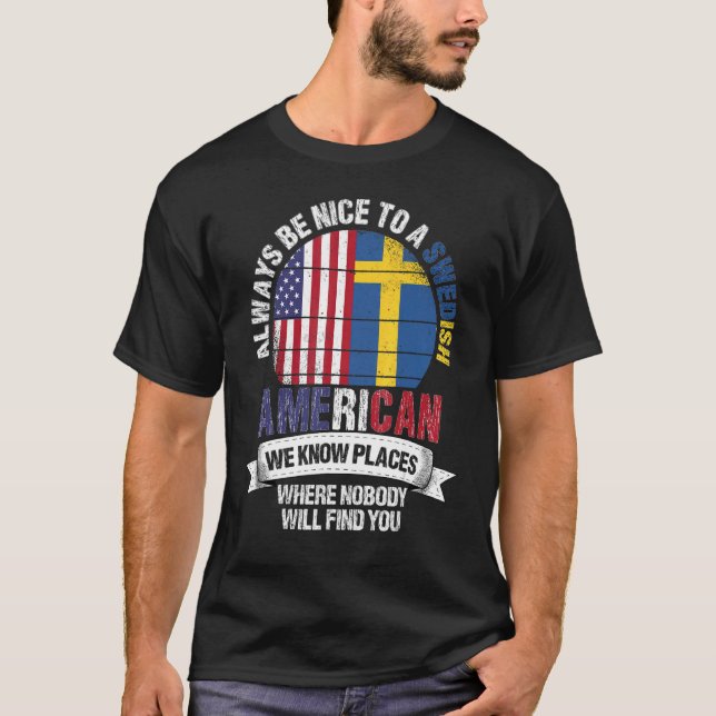 Swedish American We know Places where Country Swed T-Shirt (Front)