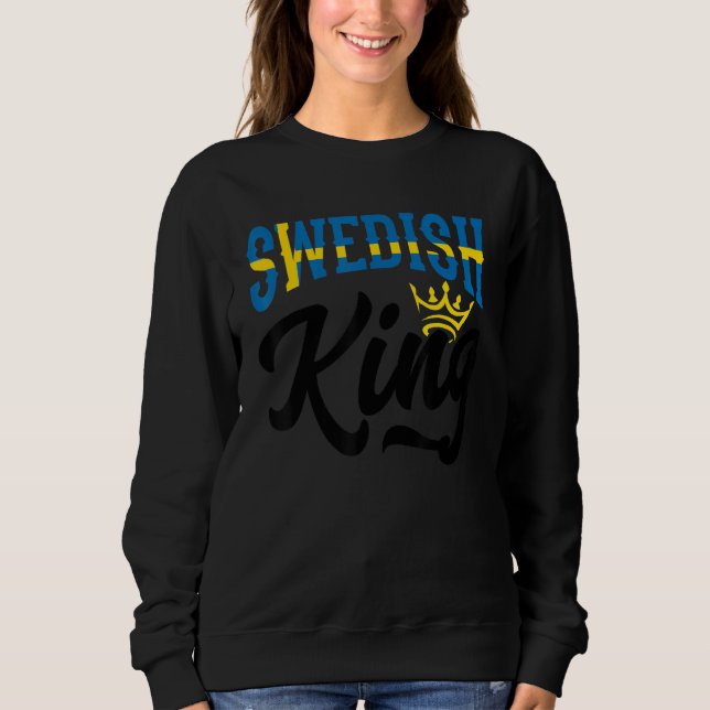 Swedish King Sweden Swedish Sweden Flag Sweatshirt (Front)
