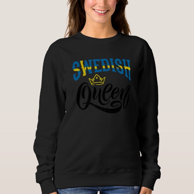 Swedish Queen Sweden Swedish Sweden Flag   Sweatshirt (Front)