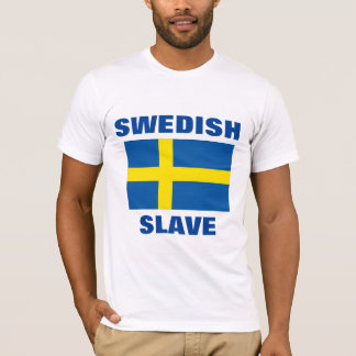 SWEDISH SLAVE  T-Shirt