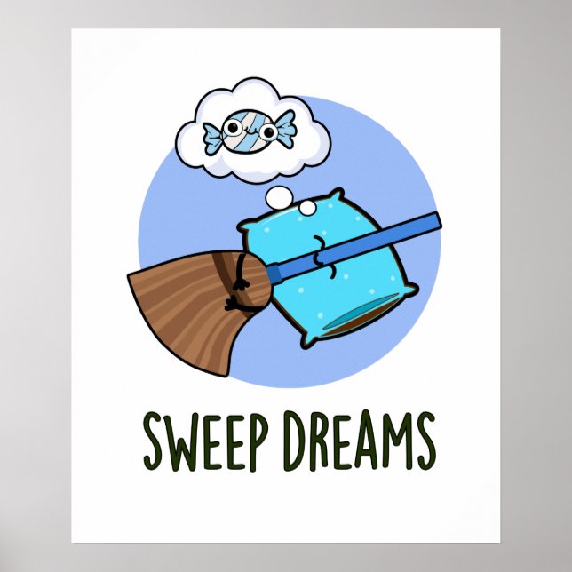 Sweep Dreams Funny Broom Pun  Poster (Front)