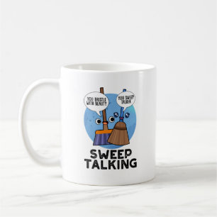 Sweep Talking Funny Sweet Talk Broom Pun Coffee Mug