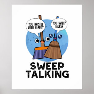 Sweep Talking Funny Sweet Talk Broom Pun Poster