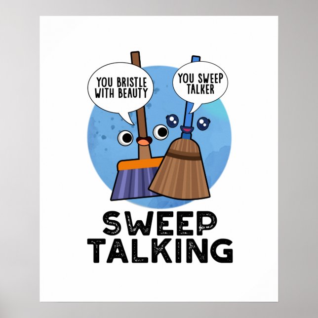 Sweep Talking Funny Sweet Talk Broom Pun  Poster (Front)
