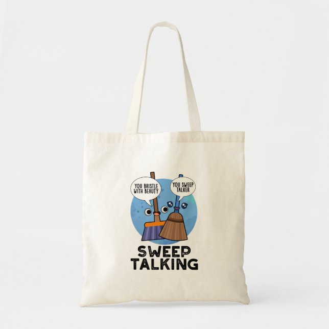 Sweep Talking Funny Sweet Talk Broom Pun  Tote Bag (Front)
