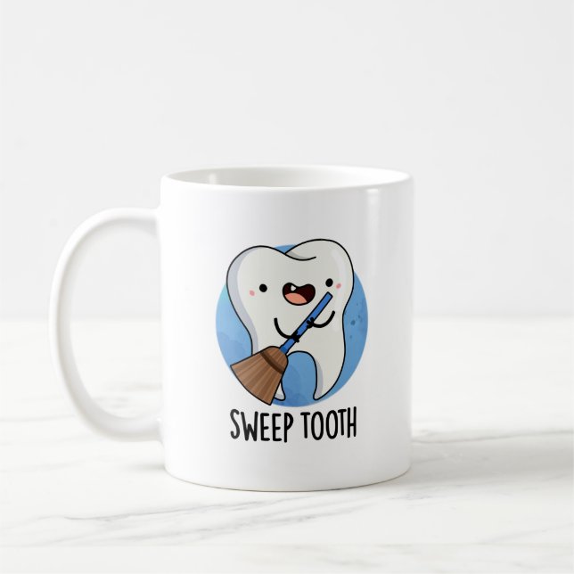 Sweep Tooth Funny Dental Pun  Coffee Mug (Left)