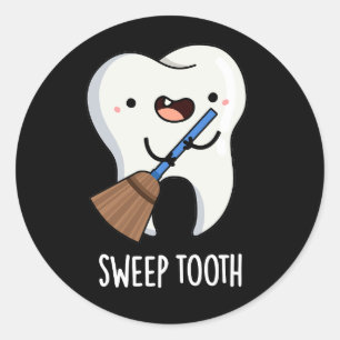 Sweep Tooth Funny Dental Pun Dark BG Classic Round Sticker