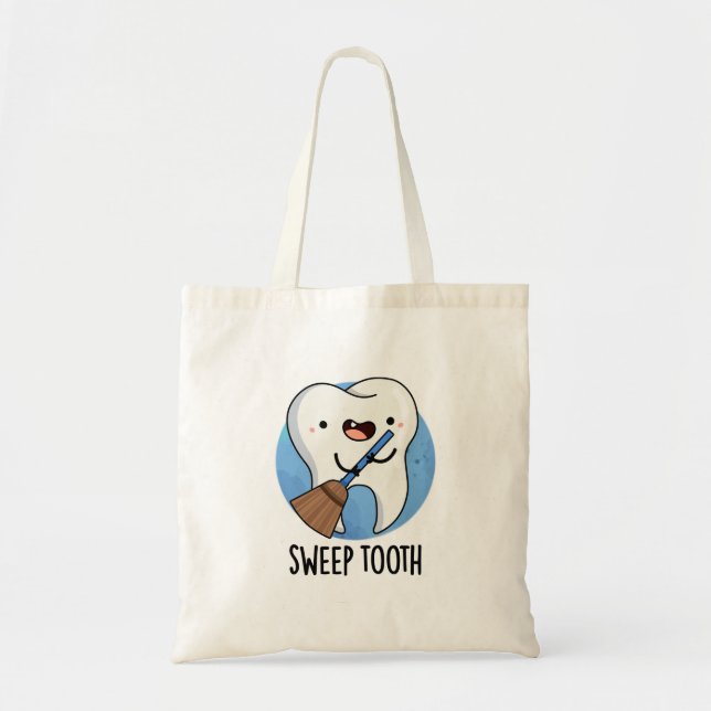 Sweep Tooth Funny Dental Pun  Tote Bag (Front)