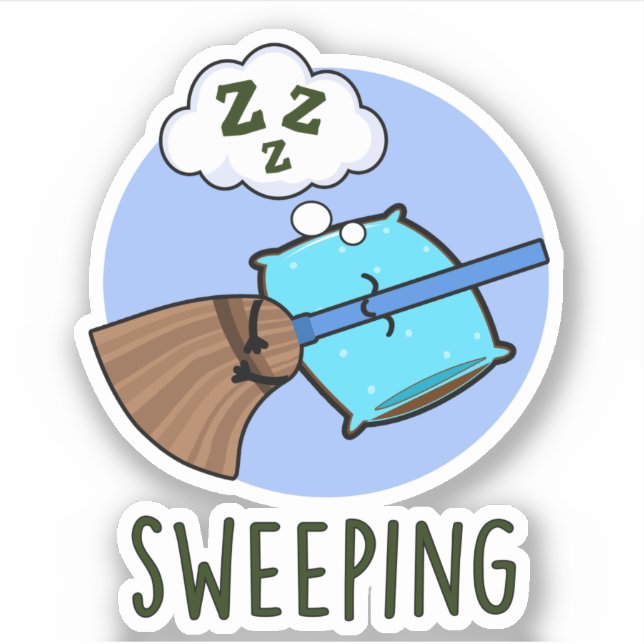 Sweeping Funny Sleeping Broom Pun  (Front)