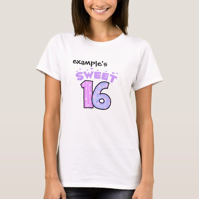 Sweet 16 - create your own T-Shirt (Front)