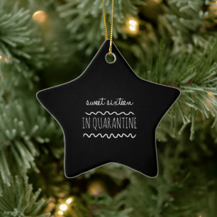 Sweet 16 in quarantine ceramic ornament