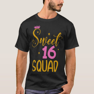 Sweet 16 Squad 16th Birthday Gift  T-Shirt