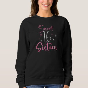 Sweet 16th Birthday Party Celebration Sixteen Year Sweatshirt