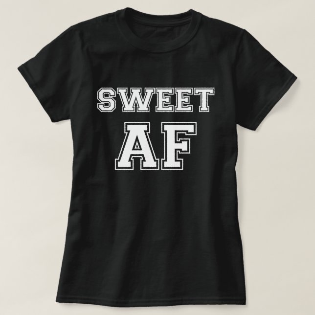 SWEET AF T-Shirt (Design Front)