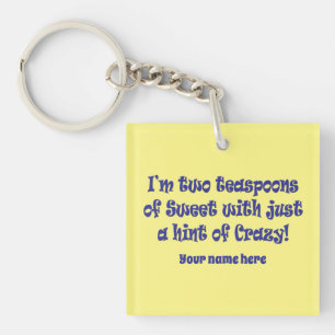 Sweet and Crazy Key Ring