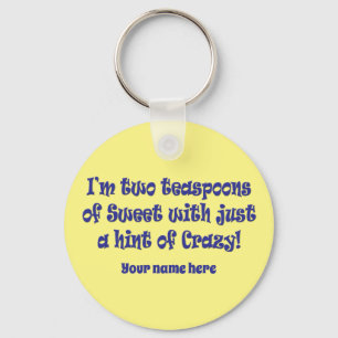 Sweet and Crazy  Keychain