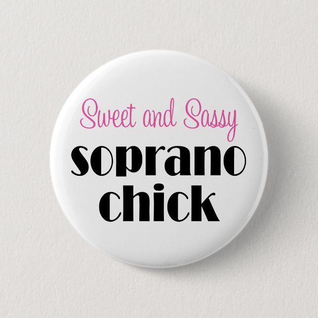 Sweet and Sassy Soprano Chick 6 Cm Round Badge (Front)