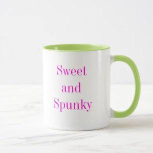Sweet And Spunky Cute Sassy Fun and Funny Mug