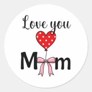 Sweet and stylish “Love You Mom” Classic Round Sticker